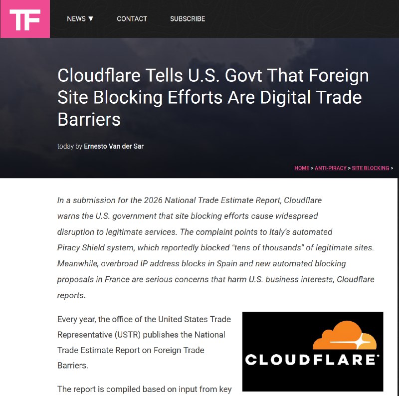 Cloudflare: 欧日韩对美数字贸易壁垒严重损害美国商业利益据 TorrentFreak 爆料，CF 向🇺🇸贸易代表办公室 (USTR) 递送《2026 国家贸易评估报告》相关的奏折里写道，西班牙、法国、意大利等欧盟国家＋日本＋韩国以各种理由要求封锁 “成千上万” 的🇺🇸网站，严重影响了美国公司的商业利益